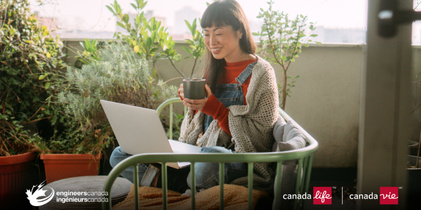 A woman sits on a balcony surrounded by plants, smiling at her laptop and holding a mug. She wears overalls and a cozy sweater. Logos for Engineers Canada and Canada Life are visible in the bottom corners.