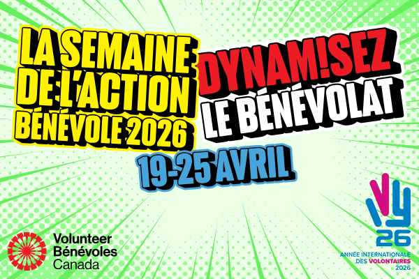 Affiche de la Semaine nationale de l'action bénévole 2026 avec le thème « IGN!TE Volunteerism ». Elle indique les dates du 19 au 25 avril et comprend les logos de Bénévoles Canada et de l'Année internationale des bénévoles 2026.