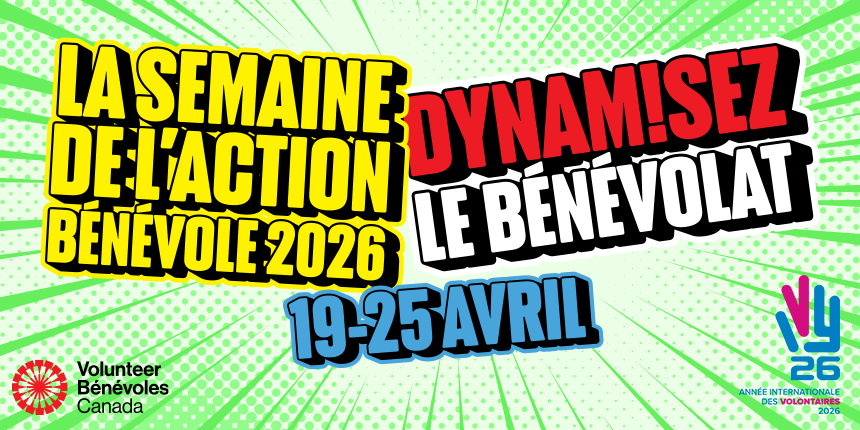 Affiche de la Semaine nationale de l'action bénévole 2026 avec le thème « IGN!TE Volunteerism ». Elle indique les dates du 19 au 25 avril et comprend les logos de Bénévoles Canada et de l'Année internationale des bénévoles 2026.