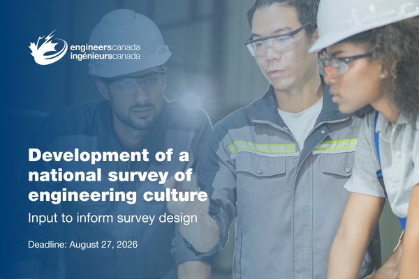 An Engineers Canada promotional graphic titled "Development of a national survey of engineering culture" with the subtitle "Input to inform survey design." It lists a deadline of August 27, 2026, and features a background image of three diverse engineering professionals wearing hard hats and safety glasses collaborating in an industrial setting.