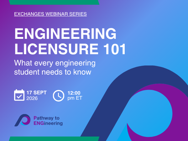 Promotional graphic for "Engineering Licensure 101: What every engineering student needs to know," part of the Exchanges Webinar Series presented by Pathway to ENGineering. The event takes place on September 17, 2026, at 12:00 pm ET. The background features blue, purple, and green gradient tones with abstract curved graphic shapes.