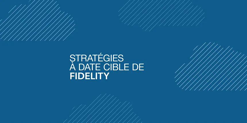 Fonds à date cible de Fidelity