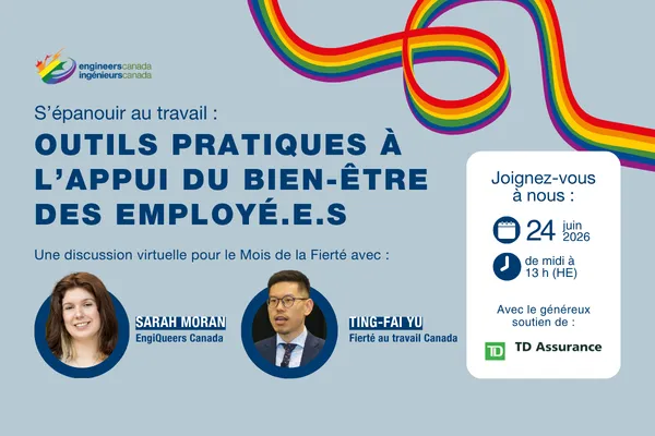 Graphique promotionnel pour une discussion virtuelle d'Ingénieurs Canada dans le cadre du Mois de la Fierté le 24 juin 2026, intitulée « S'épanouir au travail : Outils pratiques à l'appui du bien-être des employé.e.s ». Il présente les conférenciers Sarah Moran d'EngiQueers Canada et Ting-Fai Yu de Fierté au travail Canada, avec le soutien de TD Assurance.