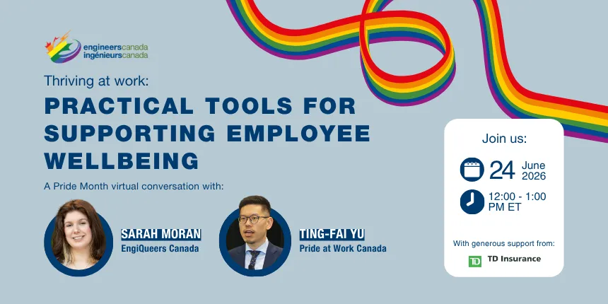 A promotional graphic for an Engineers Canada Pride Month virtual conversation on June 24, 2026, titled "Thriving at work: Practical tools for supporting employee wellbeing." It features speakers Sarah Moran from EngiQueers Canada and Ting-Fai Yu from Pride at Work Canada, with support from TD Insurance.