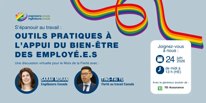 Graphique promotionnel pour une discussion virtuelle d'Ingénieurs Canada dans le cadre du Mois de la Fierté le 24 juin 2026, intitulée « S'épanouir au travail : Outils pratiques à l'appui du bien-être des employé.e.s ». Il présente les conférenciers Sarah Moran d'EngiQueers Canada et Ting-Fai Yu de Fierté au travail Canada, avec le soutien de TD Assurance.