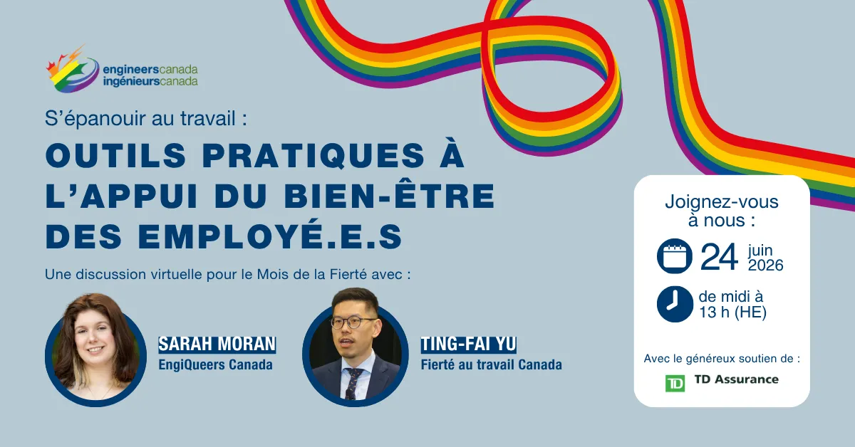 Graphique promotionnel pour une discussion virtuelle d'Ingénieurs Canada dans le cadre du Mois de la Fierté le 24 juin 2026, intitulée « S'épanouir au travail : Outils pratiques à l'appui du bien-être des employé.e.s ». Il présente les conférenciers Sarah Moran d'EngiQueers Canada et Ting-Fai Yu de Fierté au travail Canada, avec le soutien de TD Assurance.