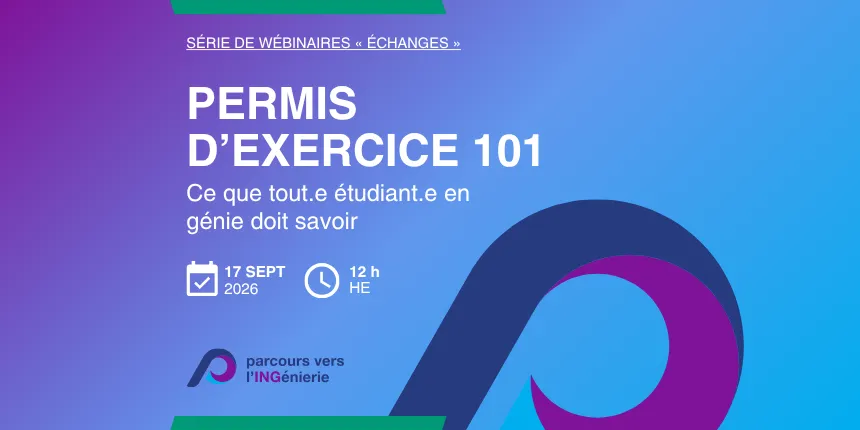 Affiche promotionnelle pour « Engineering Licensure 101: What every engineering student needs to know », dans le cadre de la série de webinaires Exchanges présentée par Pathway to ENGineering. L'événement aura lieu le 17 septembre 2026 à 12 h (HE). Le fond présente des dégradés de bleu, violet et vert avec des formes graphiques courbes et abstraites.