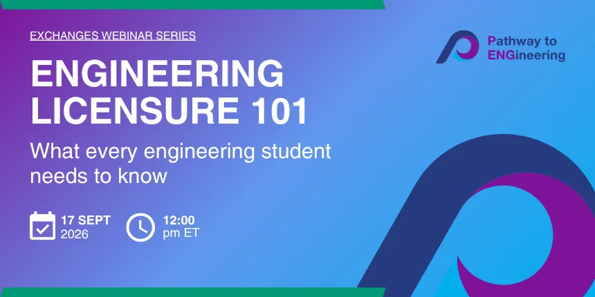Promotional graphic for "Engineering Licensure 101: What every engineering student needs to know," part of the Exchanges Webinar Series presented by Pathway to ENGineering. The event takes place on September 17, 2026, at 12:00 pm ET. The background features blue, purple, and green gradient tones with abstract curved graphic shapes.